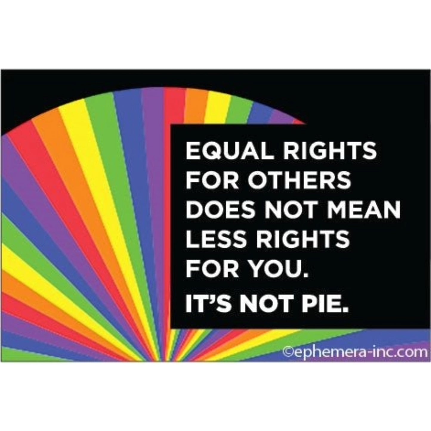 Equal Rights For Other Does Not Mean Less Rights For You. It's Not Pie. Magnet | 2" x 3"-Ephemera-The Bullish Store