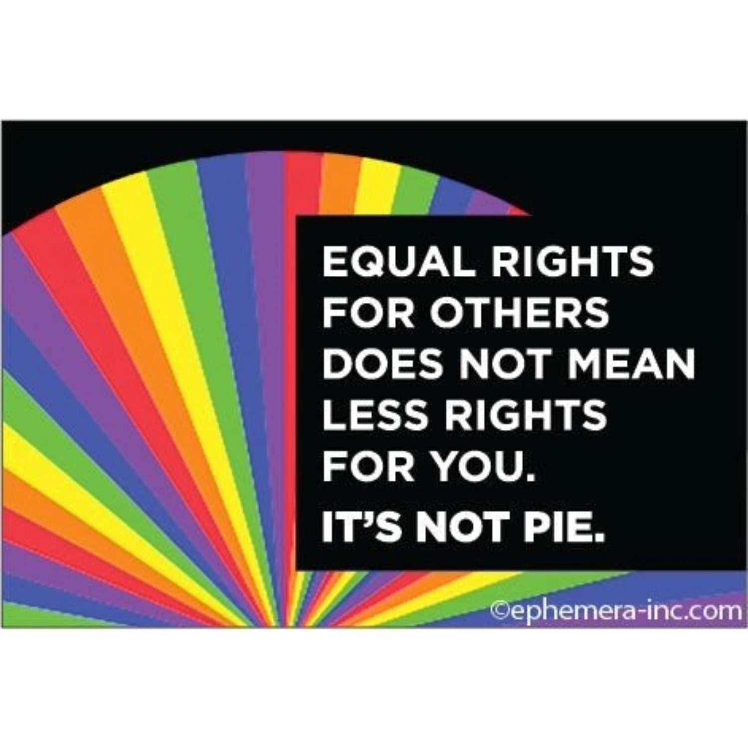 Equal Rights For Other Does Not Mean Less Rights For You. It's Not Pie. Magnet | 2" x 3"-Ephemera-The Bullish Store