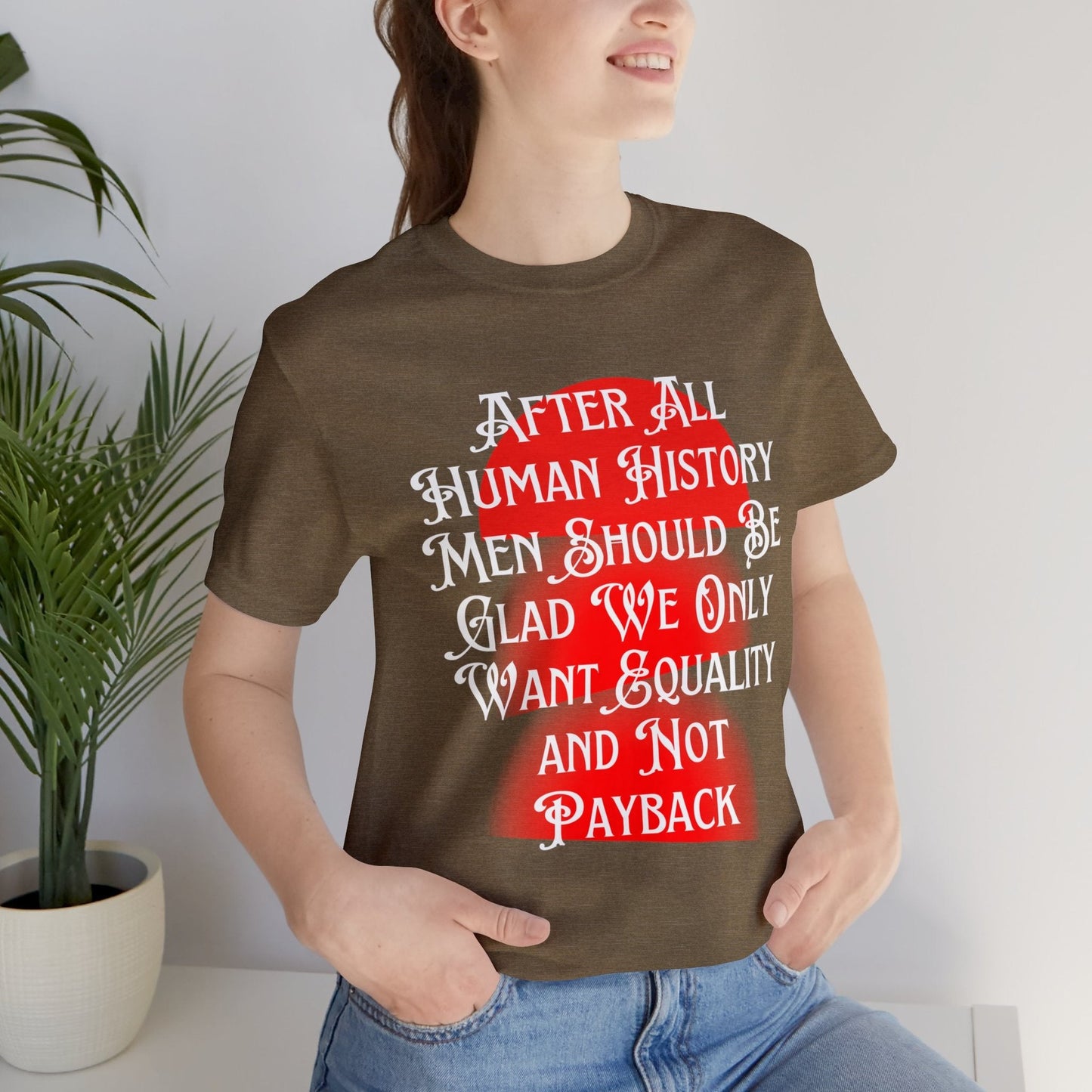 Equality Not Payback Feminist Jersey Short Sleeve Tee [Multiple Color Options]