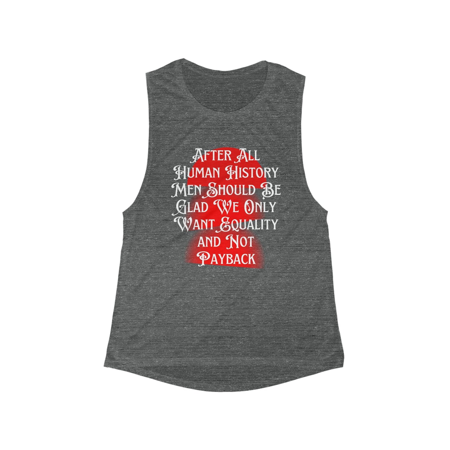 Equality Not Payback Women's Feminist Flowy Scoop Muscle Tank