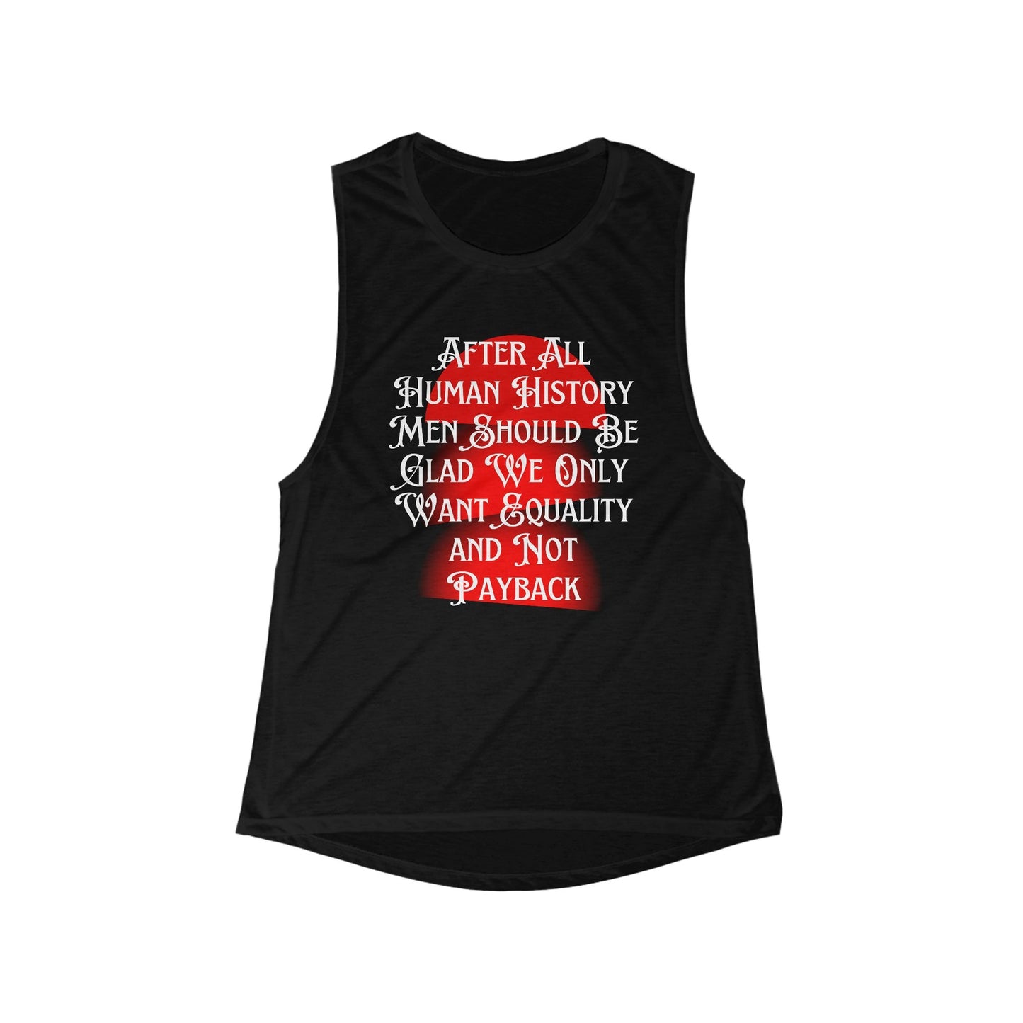 Equality Not Payback Women's Feminist Flowy Scoop Muscle Tank