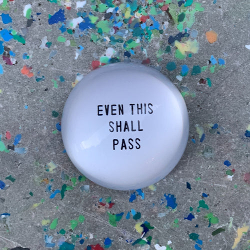 Even This Shall Pass Glass Dome Paper Weight | Paper Document Holder