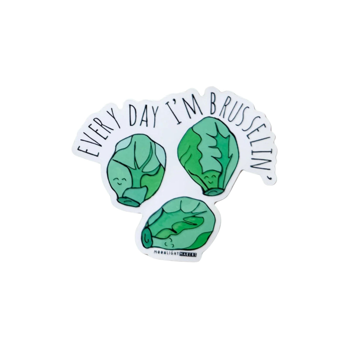 Every Day I'm Brusselin' Vinyl Sticker