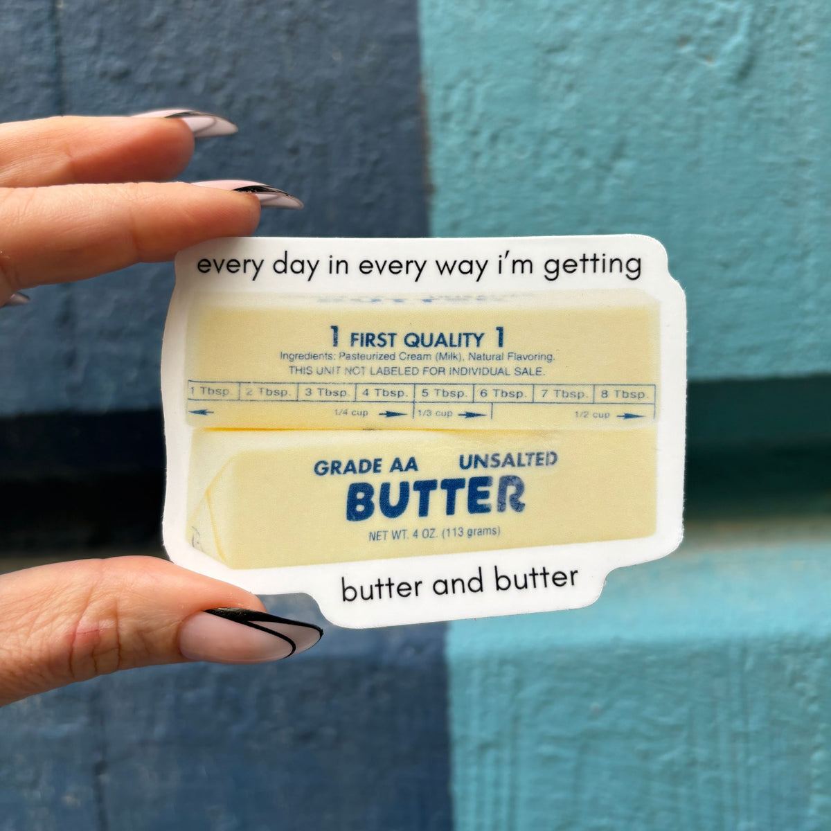 Every Day in Every Way I'm Getting Butter and Butter Sticker | Vinyl Die Cut Decal