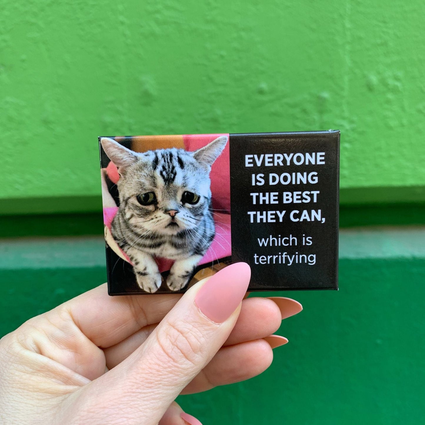 Everyone Is Doing The Best They Can, Which Is Terrifying Magnet