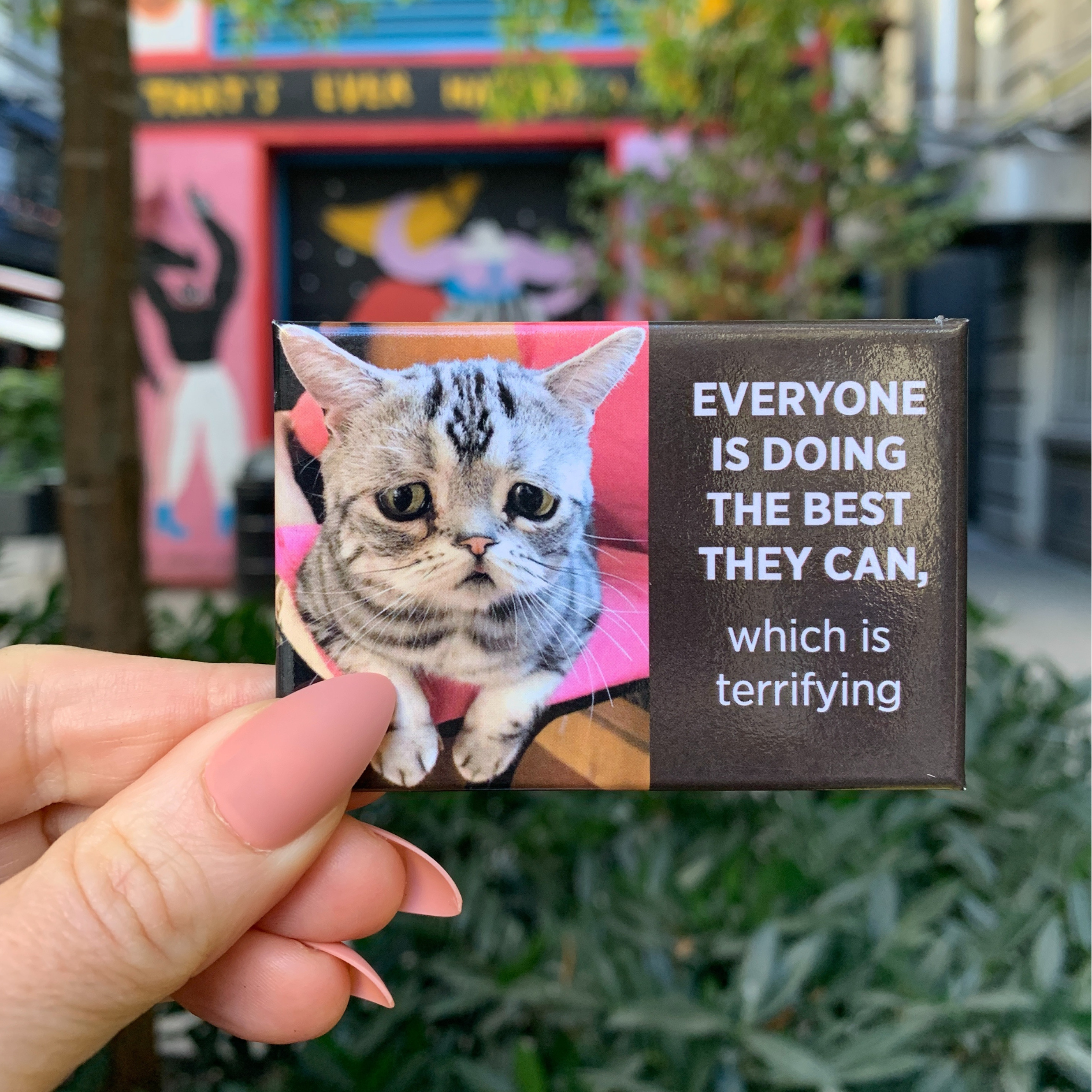 Everyone Is Doing The Best They Can, Which Is Terrifying Magnet