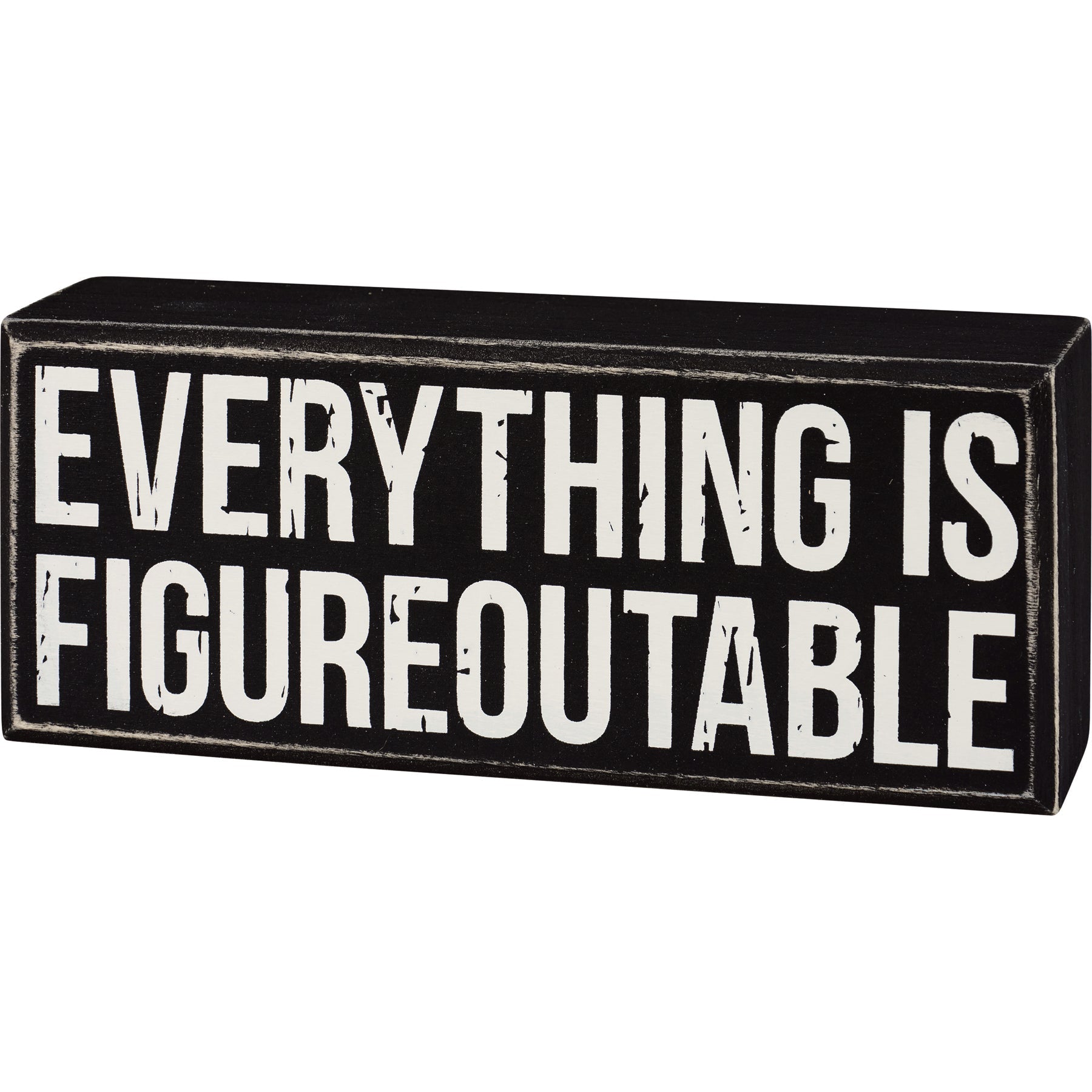 Everything Is Figureoutable Wooden Box Sign | Black and White Desk Wall Display