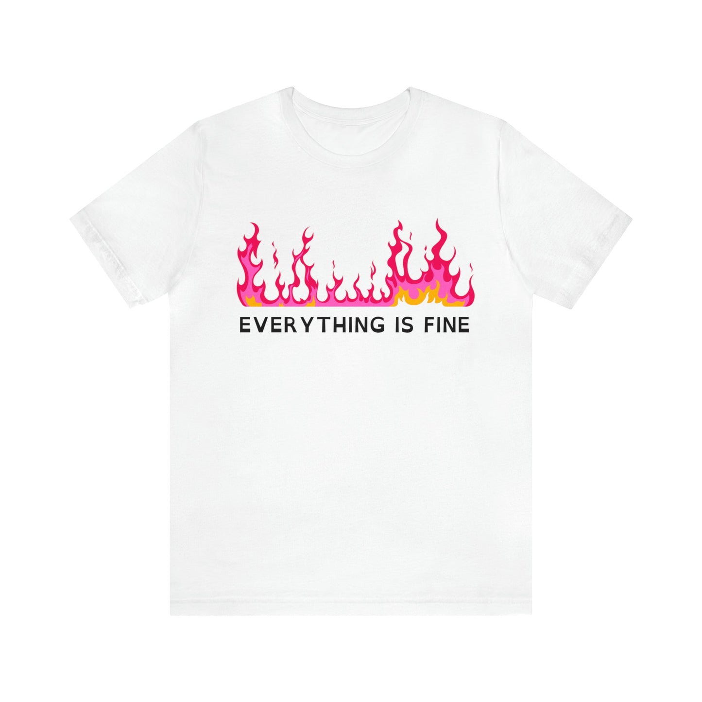 Everything Is Fine 🔥 Jersey Short Sleeve Tee [Multiple Color Options]