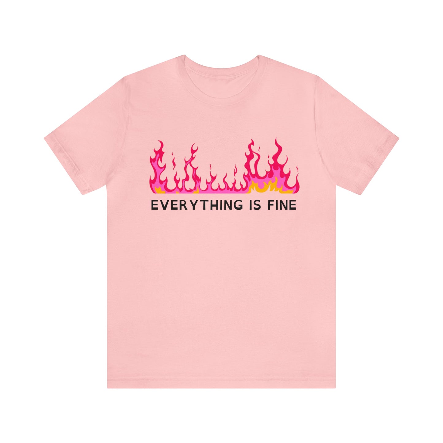 Everything Is Fine 🔥 Jersey Short Sleeve Tee [Multiple Color Options]