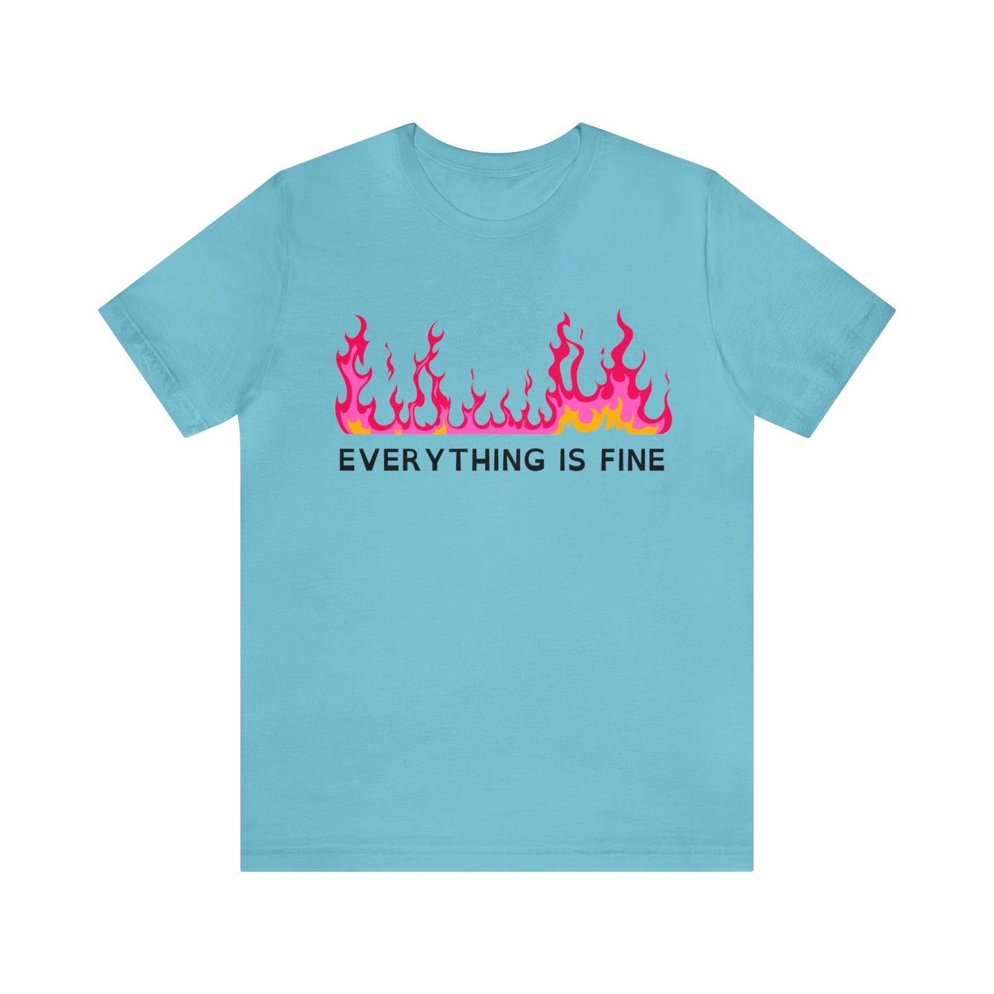 Everything Is Fine 🔥 Jersey Short Sleeve Tee [Multiple Color Options]