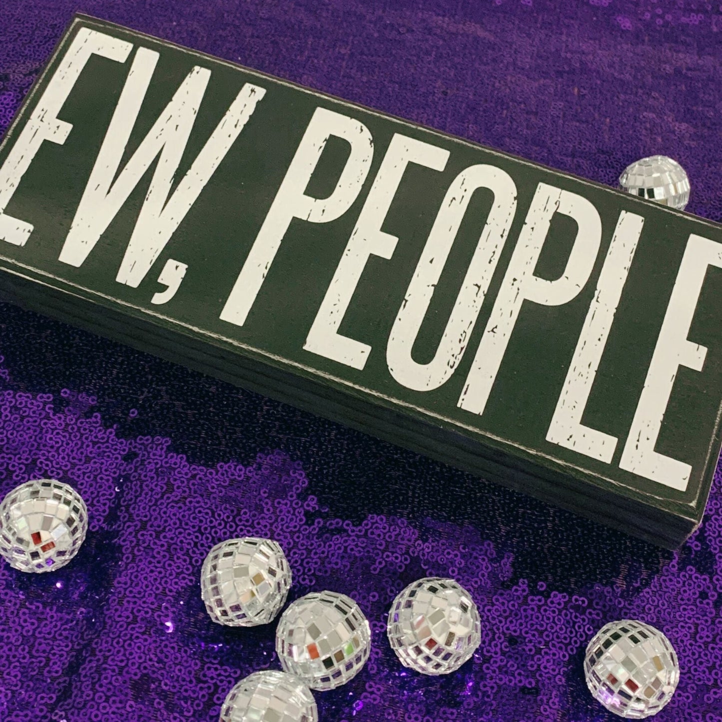 Ew, People Wooden Box Sign | Black with White Lettering 10.5" Long