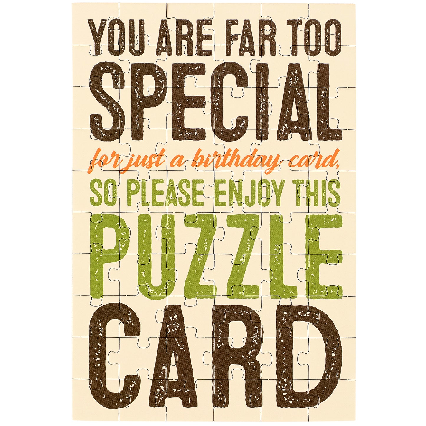 Puzzle card with text 'You are far too special for just a birthday card, so please enjoy this puzzle card' on a beige background.