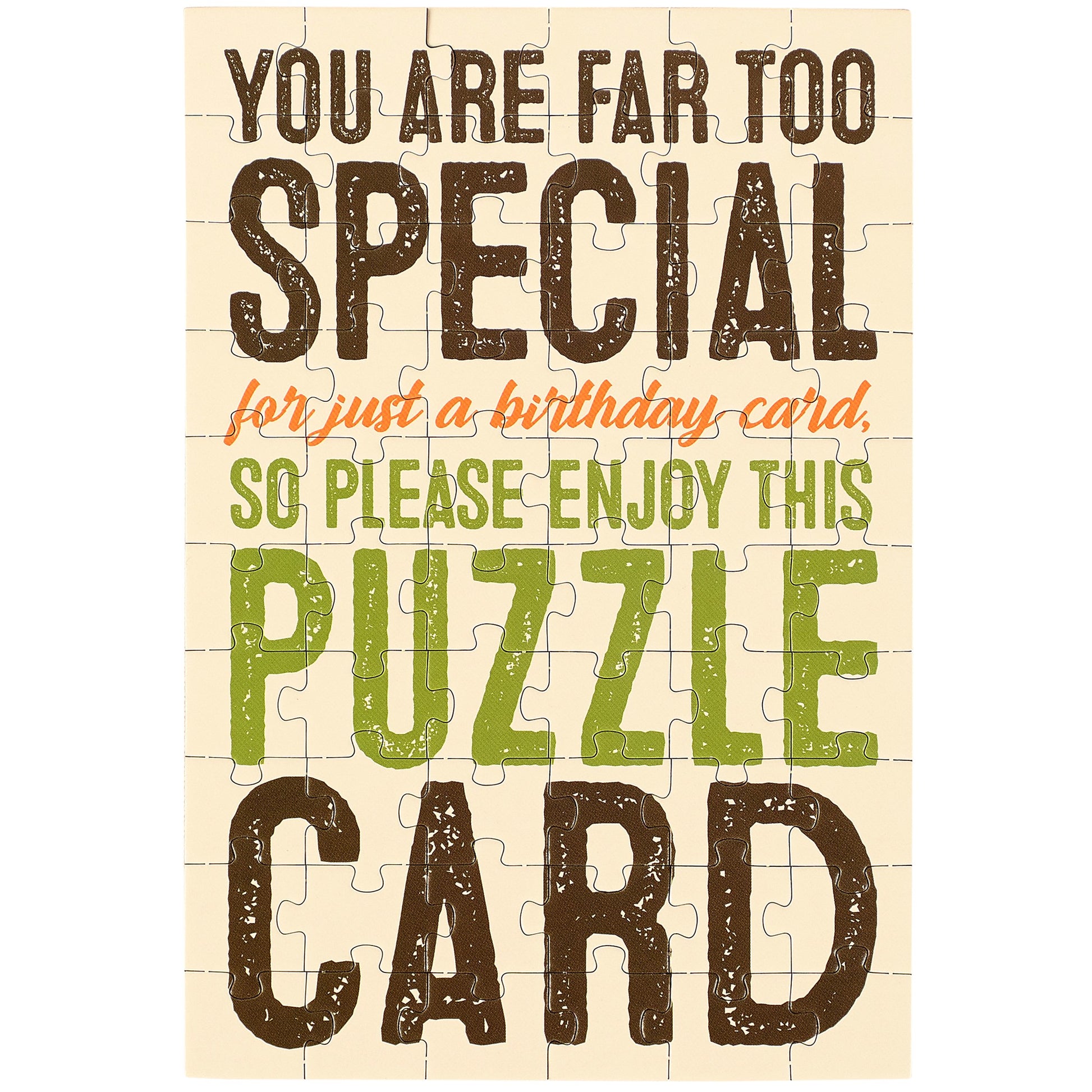 Puzzle card with text 'You are far too special for just a birthday card, so please enjoy this puzzle card' on a beige background.