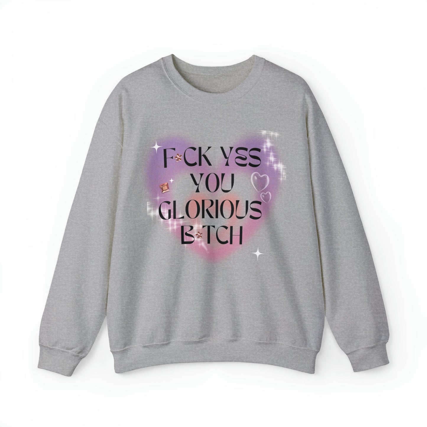 F💎ck Yes You Glorious B💎tch Unisex Heavy Blend™ Crewneck Sweatshirt