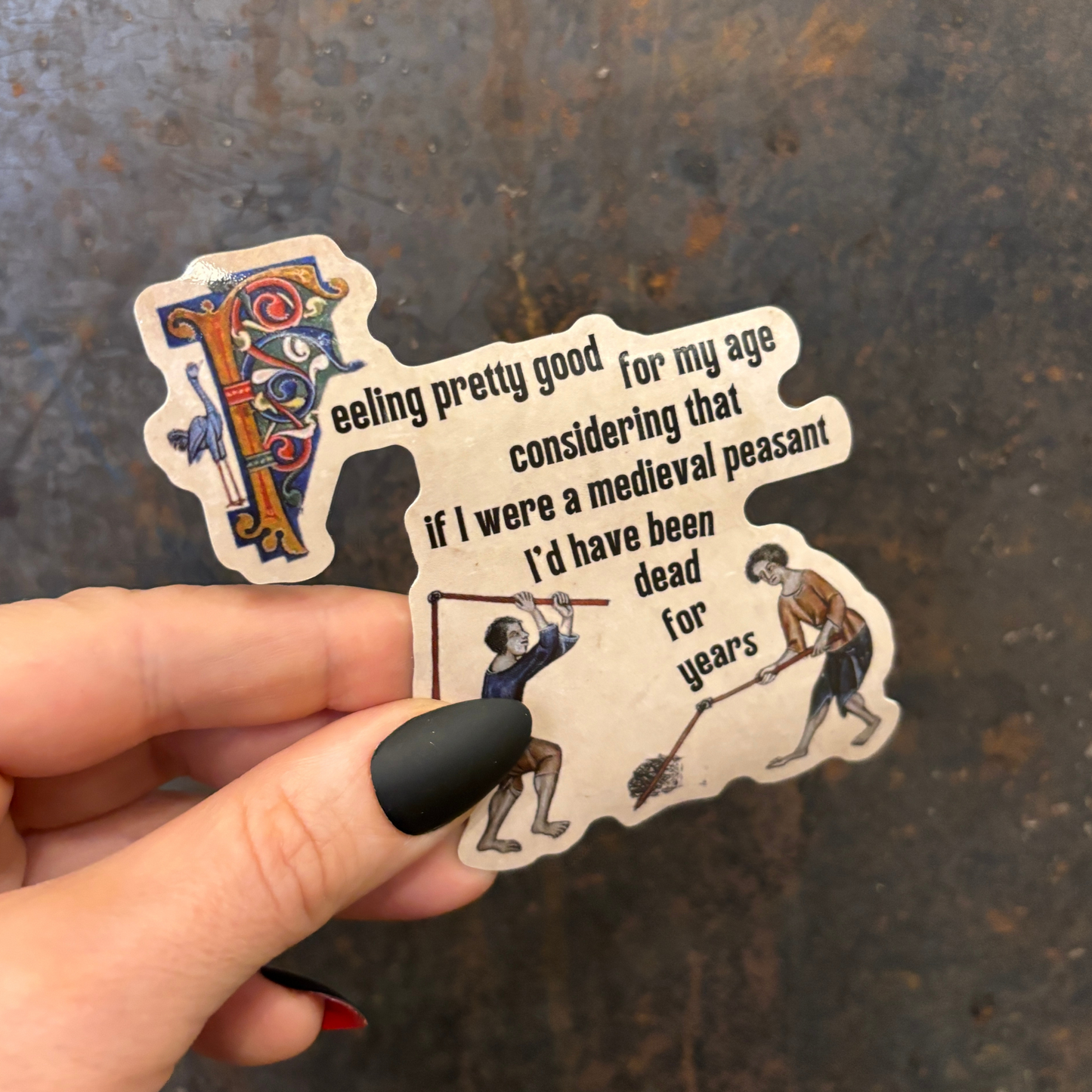 Feeling Pretty Good For My Age Medieval Peasant Sticker | Vinyl Die Cut Sticker