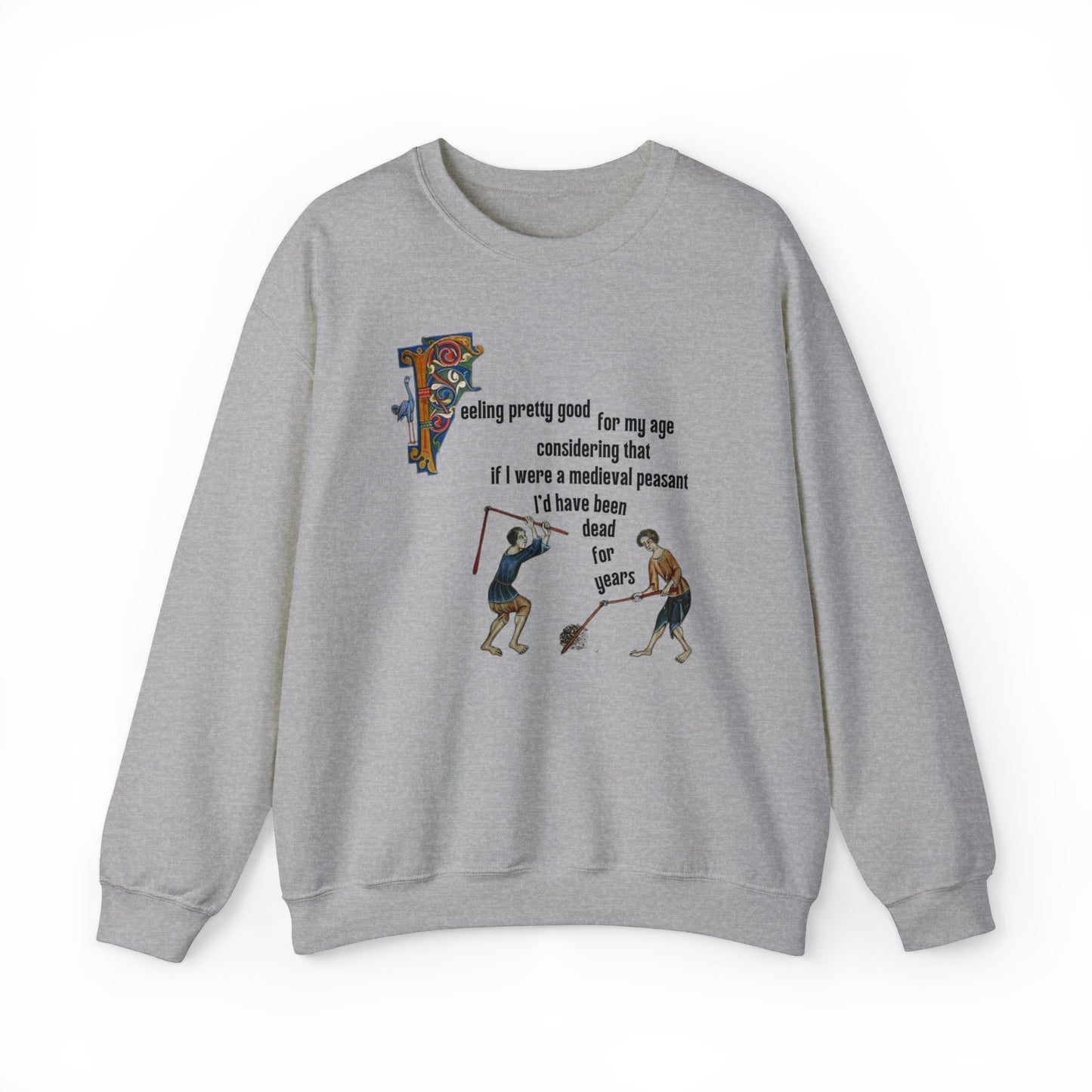 Feeling Pretty Good for My Age Medieval Peasant Unisex Heavy Blend™ Crewneck Sweatshirt