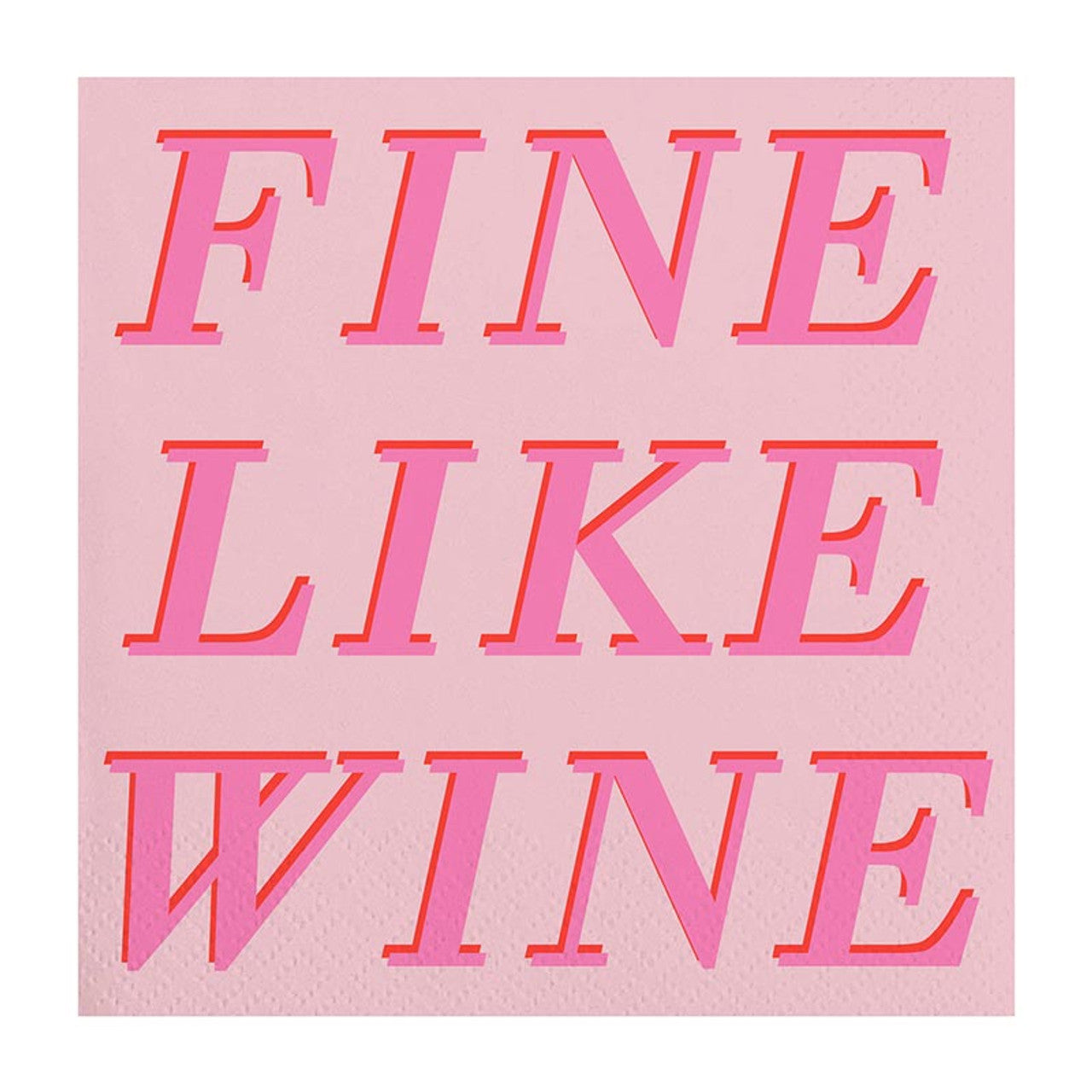 Pink text 'FINE LIKE WINE' on a pink napkin