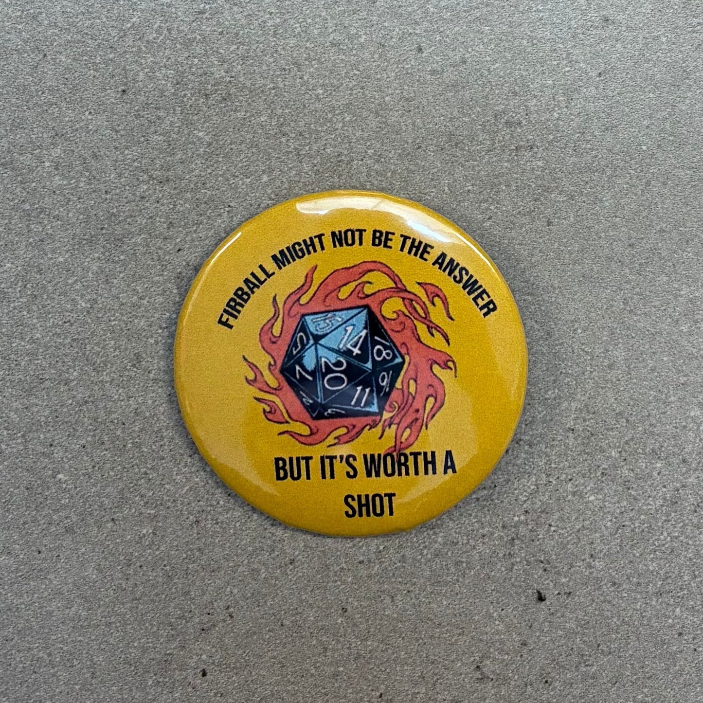 Firball Might Not Be the Answer Metal Pinback Button | 2.25"