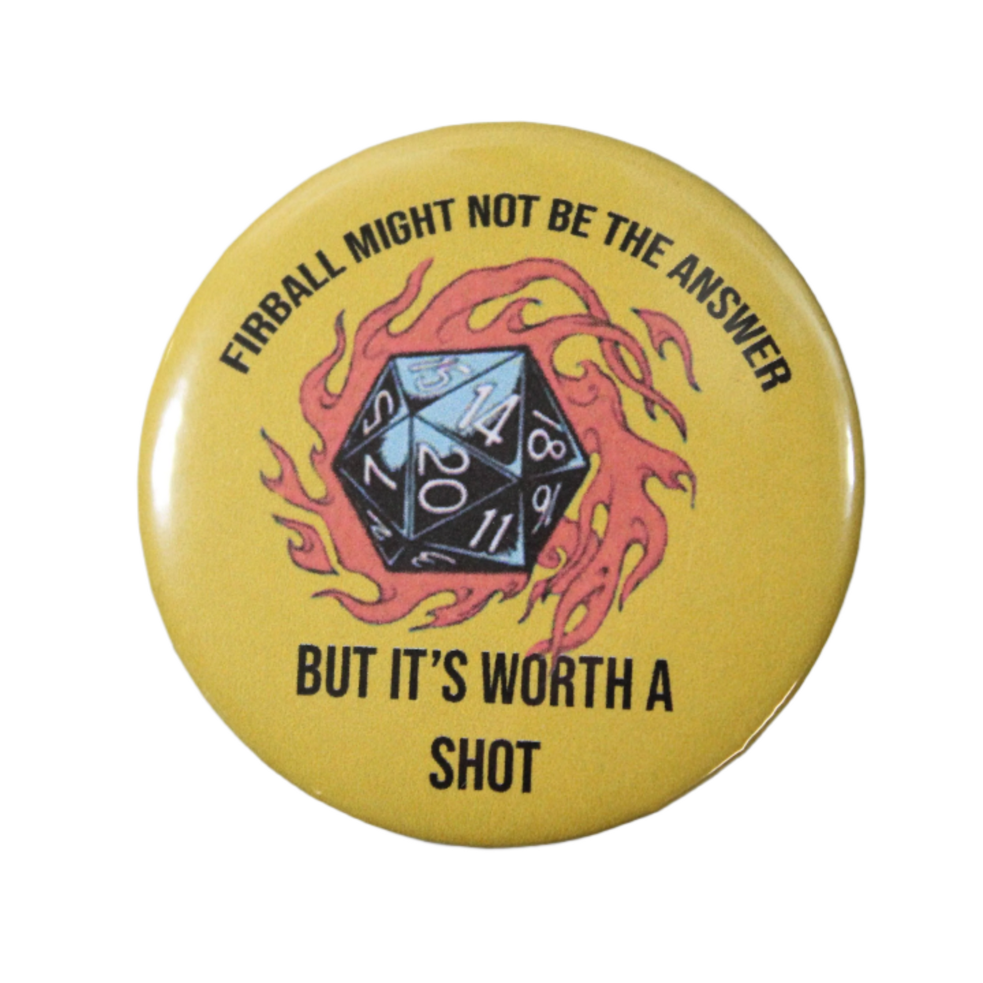 Fireball Might Not Be the Answer Metal Pinback Button | 2.25"