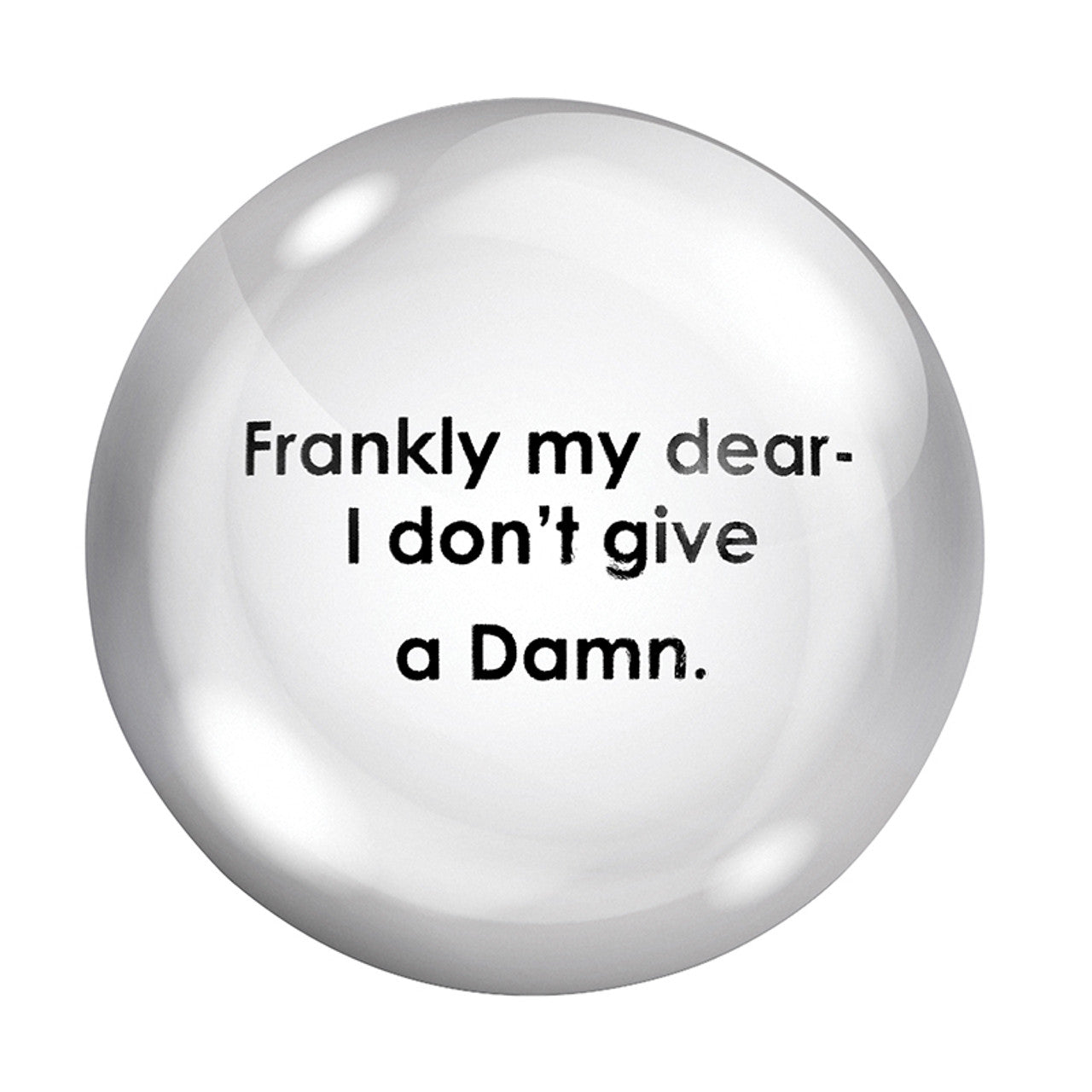 Frankly My Dear I Don't Give A Damn Glass Dome Paper Weight | Paper Document Holder