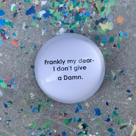 Frankly My Dear I Don't Give A Damn Glass Dome Paper Weight | Paper Document Holder