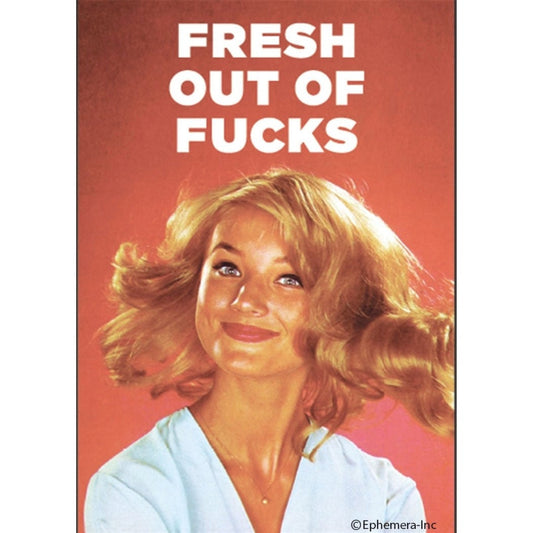 Fresh Out Of Fucks Rectangular Magnet-Ephemera-The Bullish Store