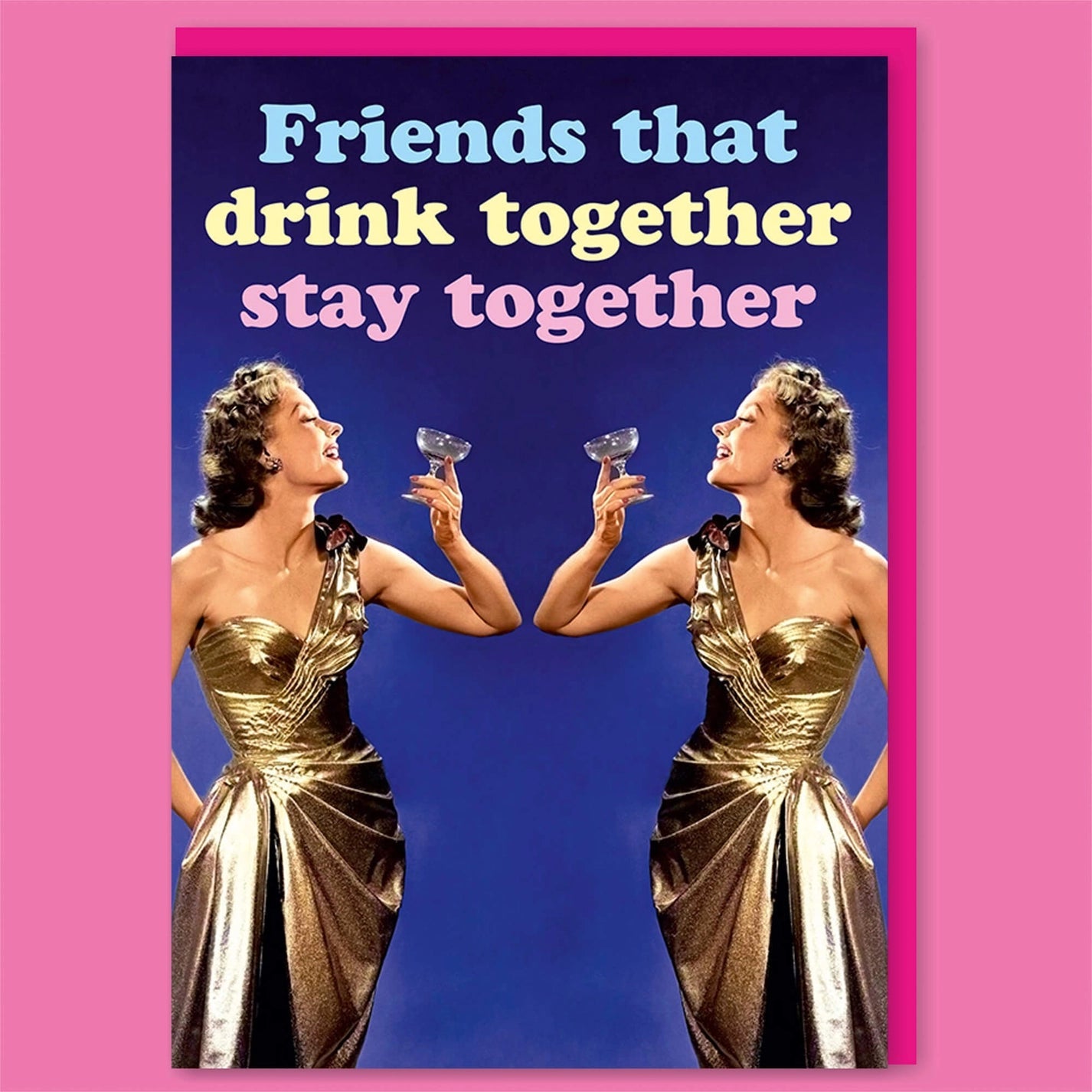 Friends That Drink Together Greeting Card
