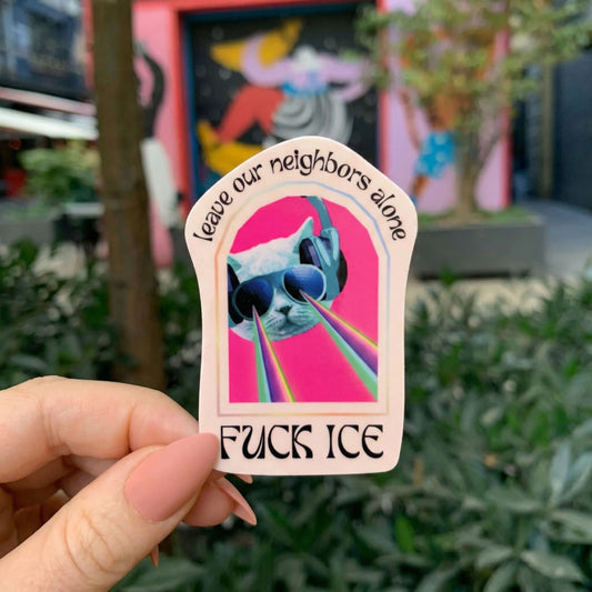 Fuck ICE Leave Our Neighbors Alone Sticker with Laser Eyes Cat