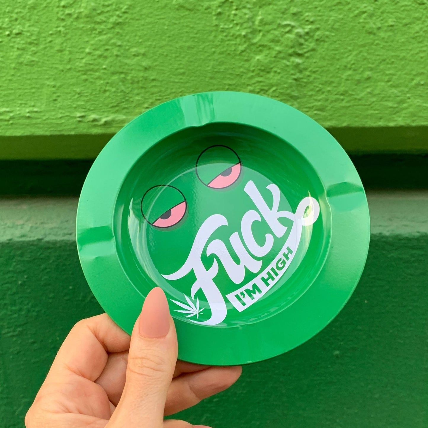 Fuck I'm High Tin Ashtray in Green | Lightweight Round Ashbin | 5.5"