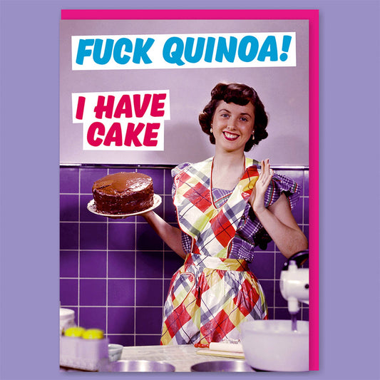 Fuck Quinoa! I Have Cake Greeting Card | 7″ x 5″