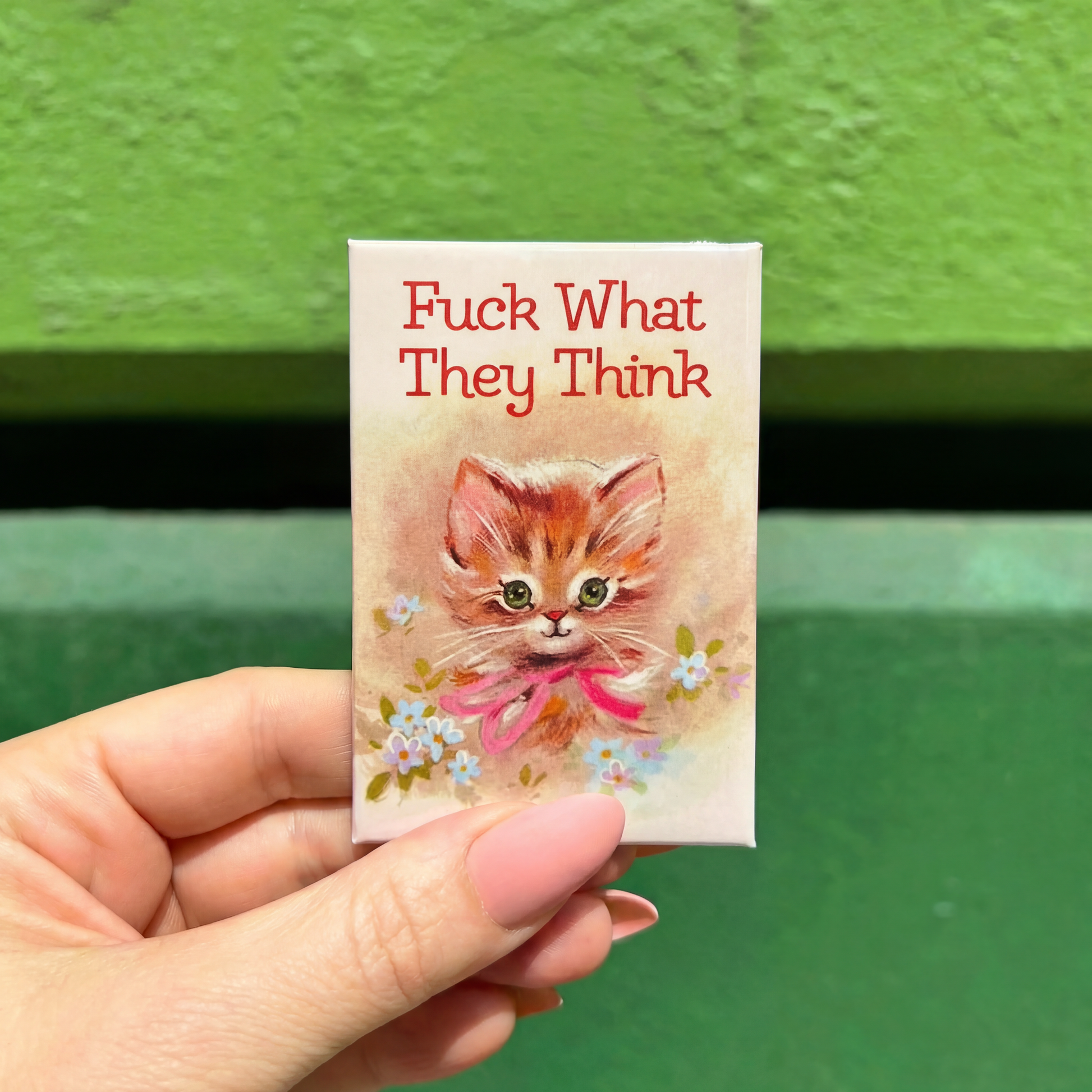 Fuck What They Think Cat Fridge Magnet