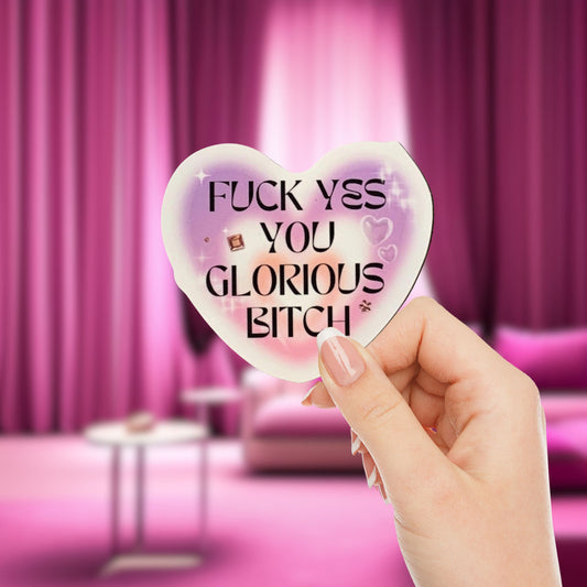 Fuck Yes You Glorious Bitch Heart Vinyl Sticker | Snarky