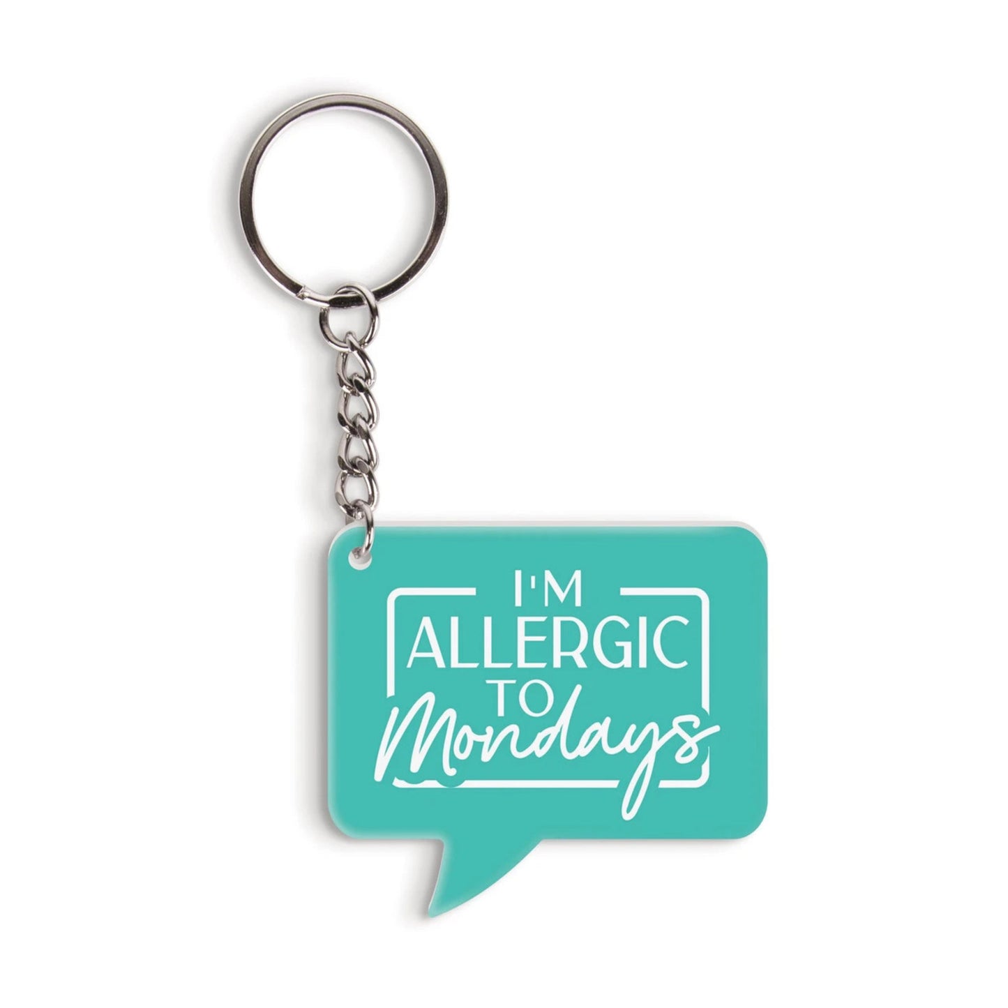 Teal keychain with 'I'm Allergic to Mondays' text on a white background