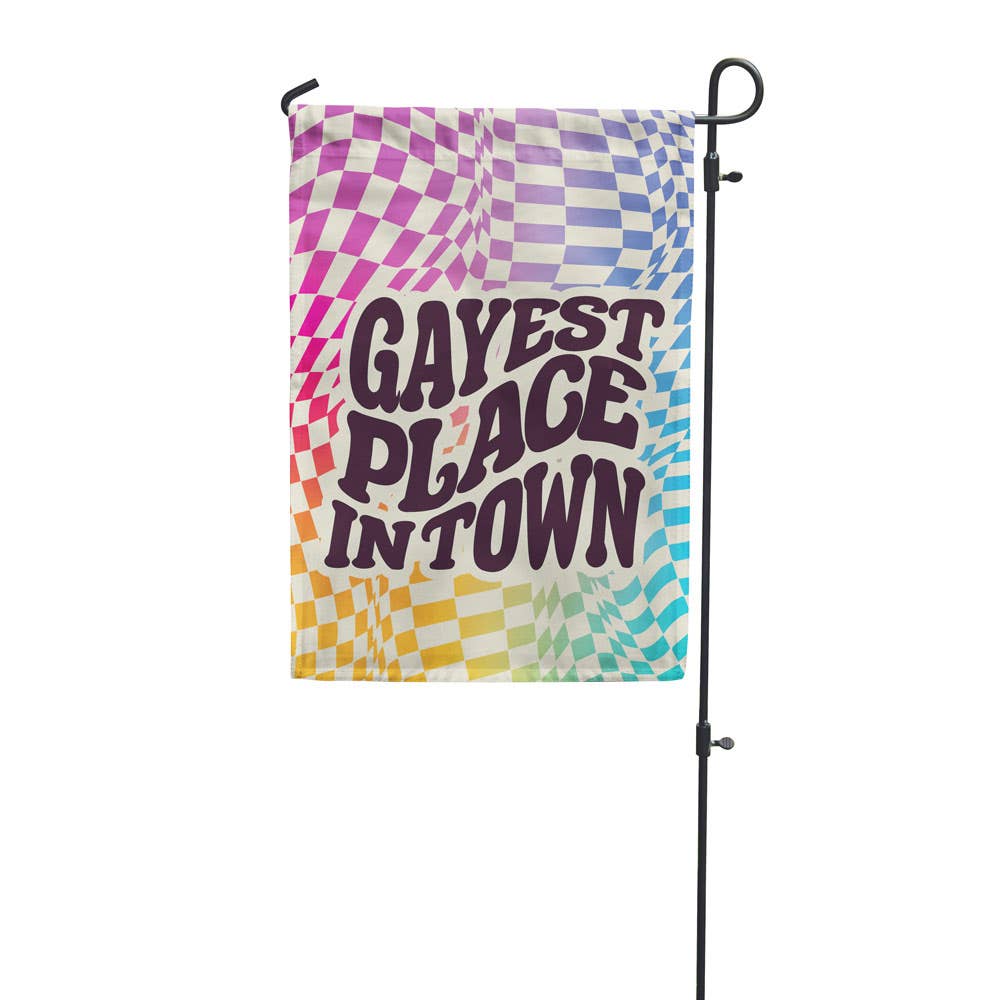 Gayest Place in Town Garden Flag | LGBTQIA