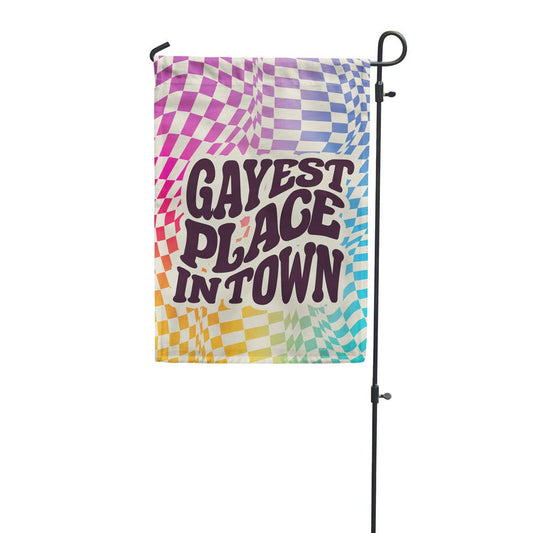 Gayest Place in Town Garden Flag | LGBTQIA