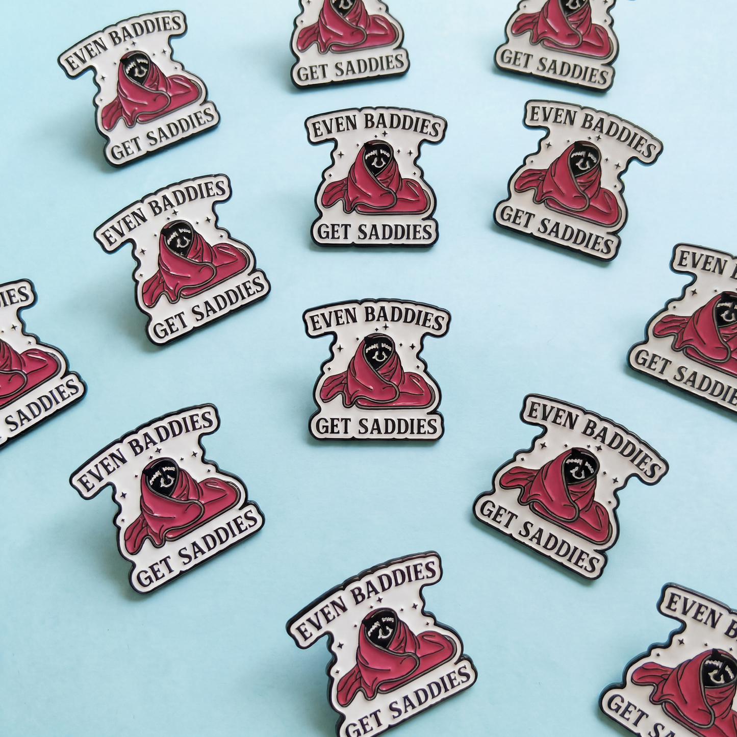 Even Baddies Get Saddies Enamel Pin