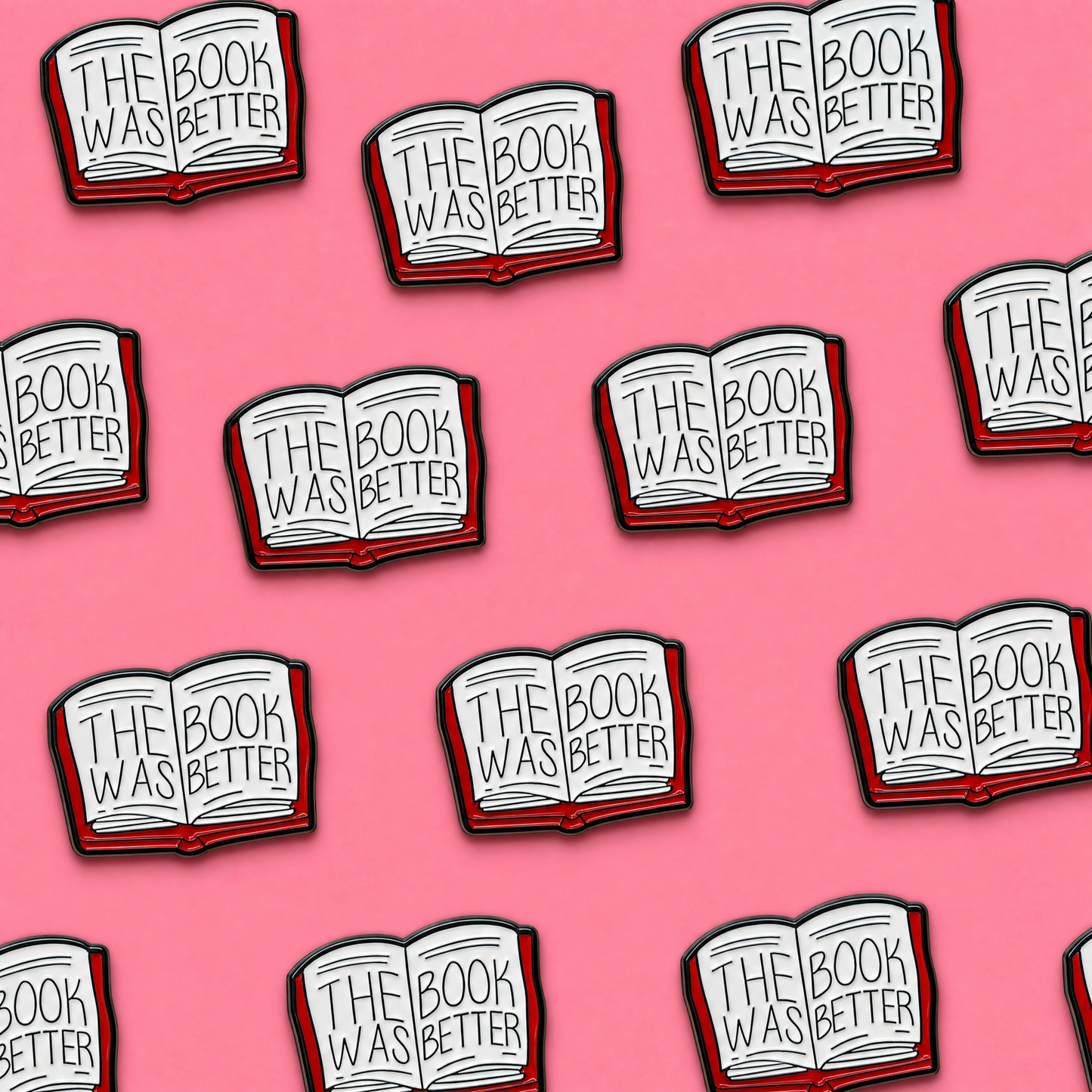 The Book Was Better Enamel Pin