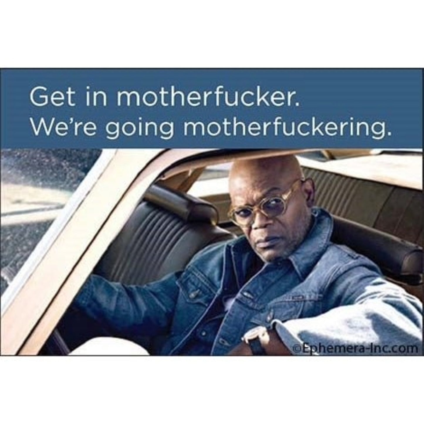 Get in Motherfucker We're Going Motherfuckering Fridge Magnet | Samuel L. Jackson | 2" x 3"-Ephemera-The Bullish Store