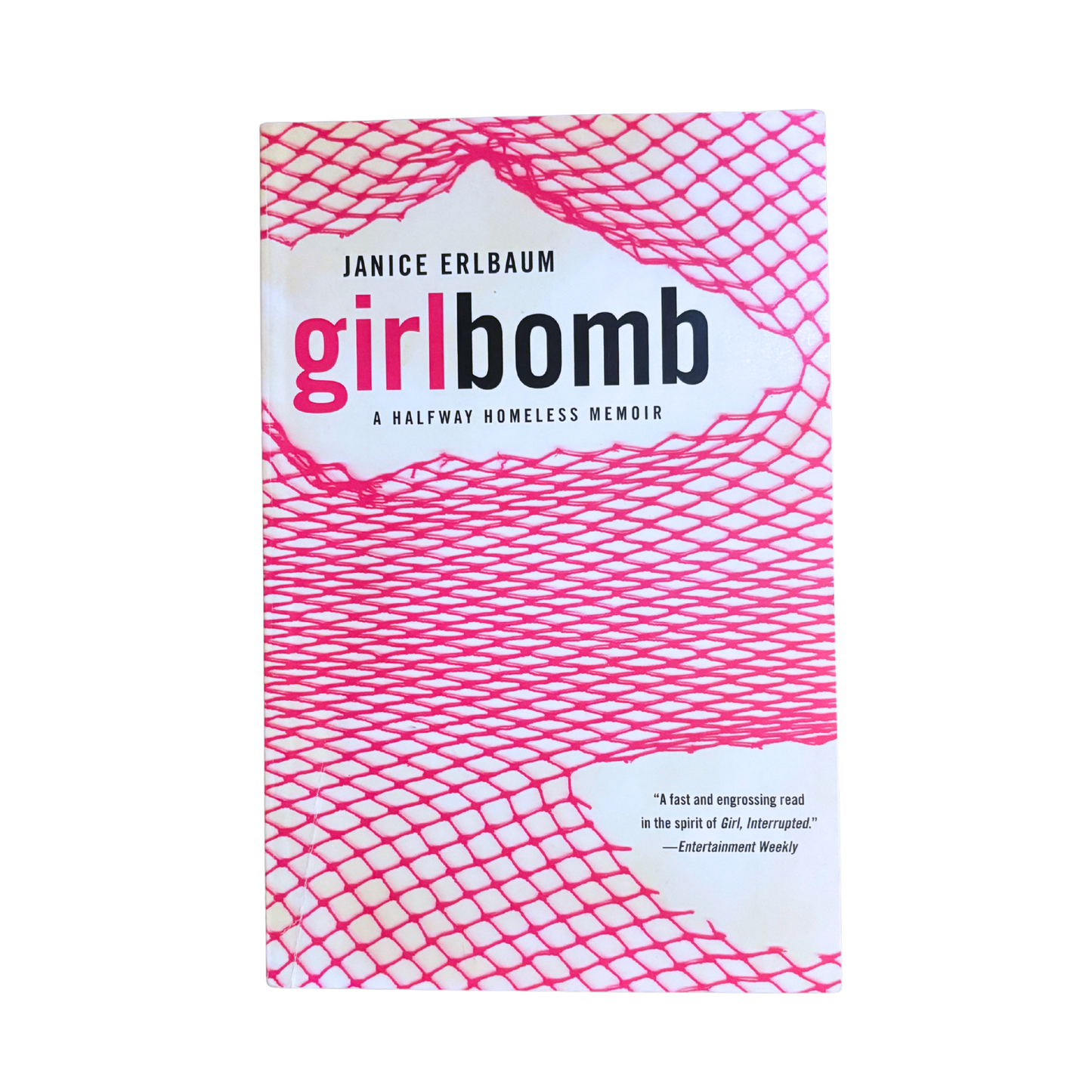 Girlbomb: A Halfway Homeless Memoir (20th Anniversary!) by Janice Erlbaum