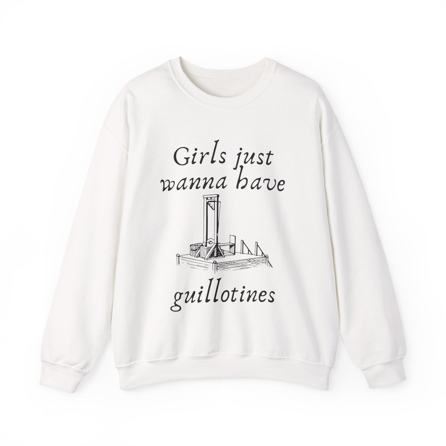 Girls Just Wanna Have Guillotines Unisex Heavy Blend™ Crewneck Sweatshirt [Sizes S-5X]