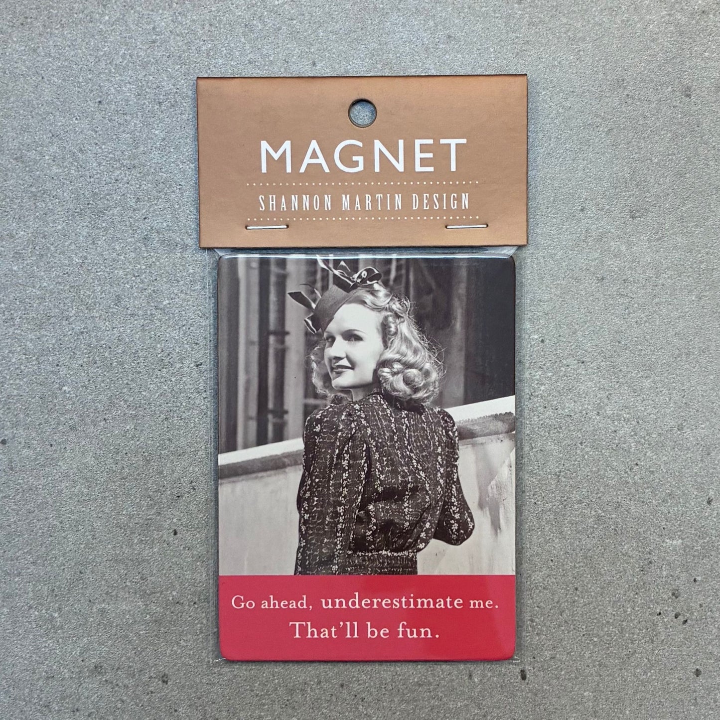 Go Ahead Underestimate Me Rectangle Magnet