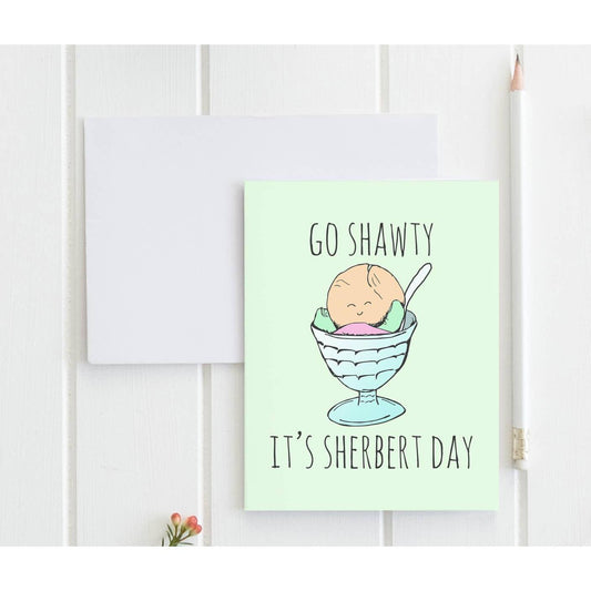 Go Shawty, It's Sherbert Day Funny Birthday Card-Moonlight Makers-The Bullish Store