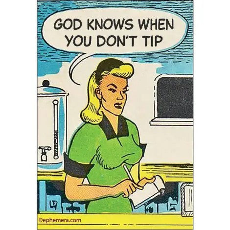 God Knows When You Don't Tip Rectangular Magnet | Fridge Office Magnetic Surface Decor