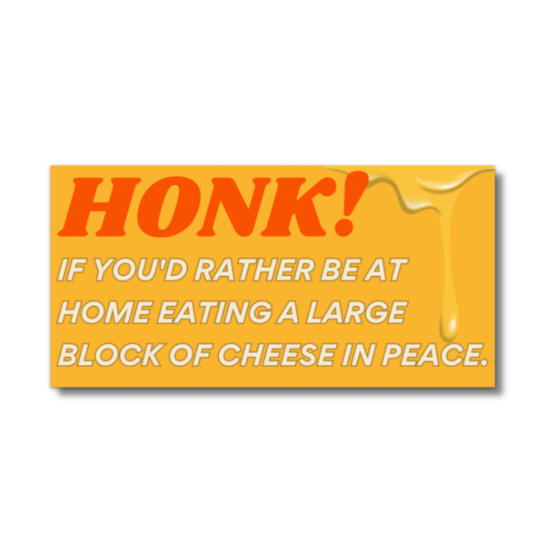 HONK If You'd Rather Be Eating Cheese Bumper Vinyl Stickers | Funny Rectangular Decal | 7.5" x 3.75"