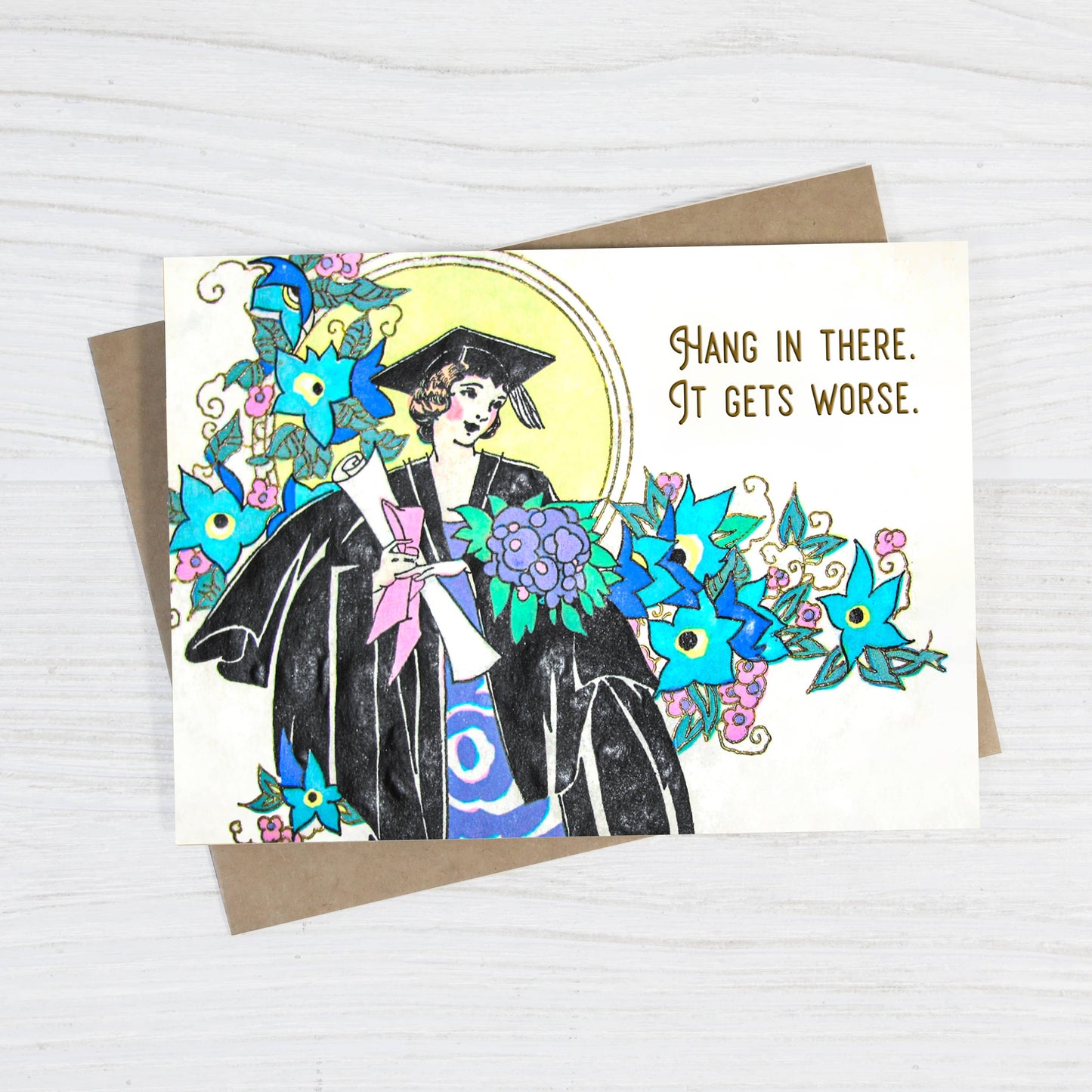 Hang in There, It Gets Worse Funny Graduation Card | Blank Greeting Card
