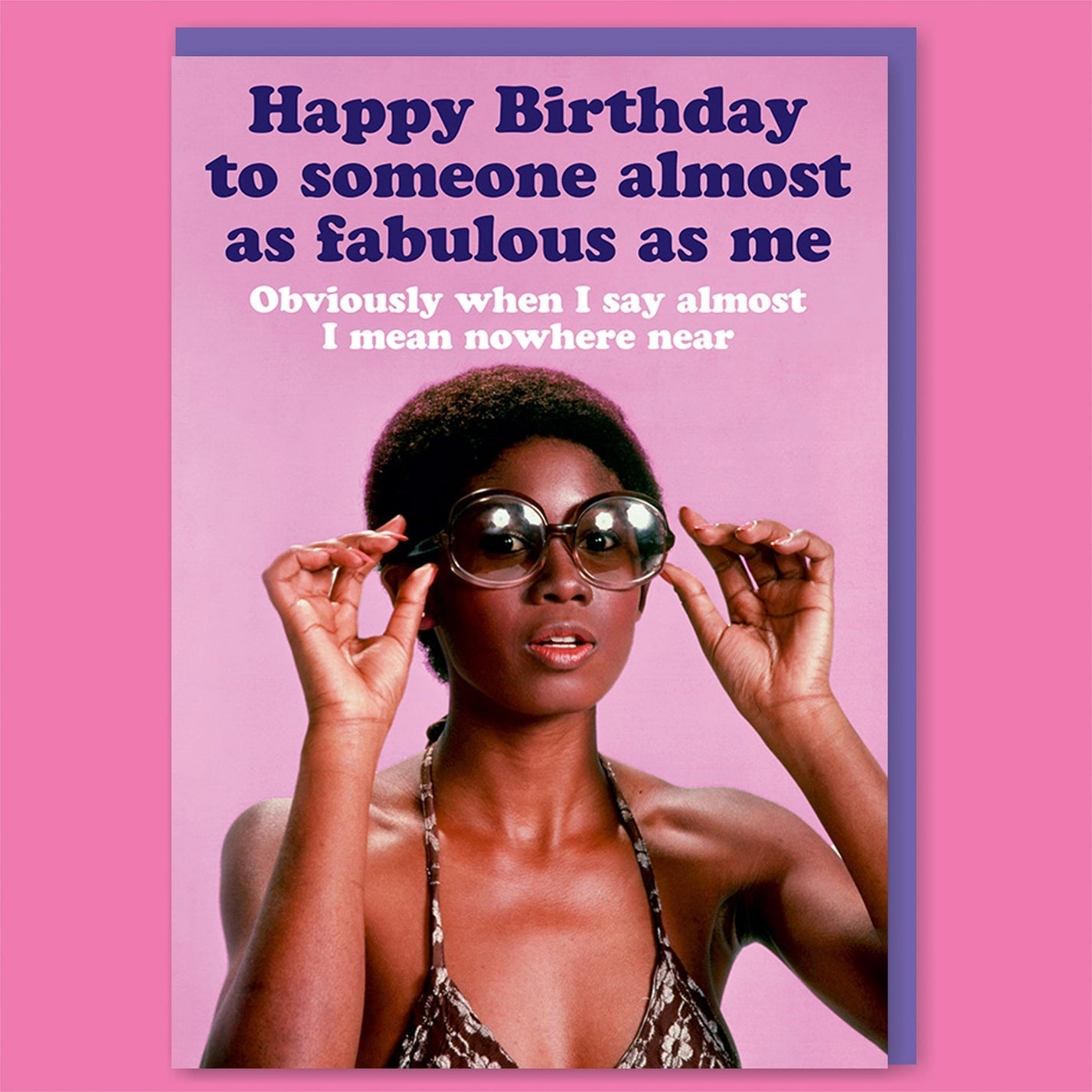 Happy Birthday To Someone Almost As Fabulous As Me Greeting Card