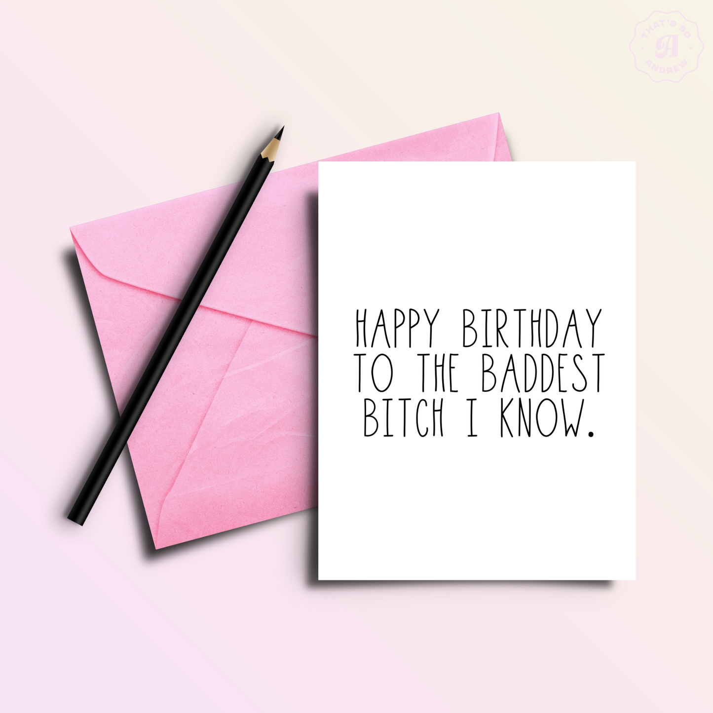 Happy Birthday to the Baddest Bitch Birthday Greeting Card