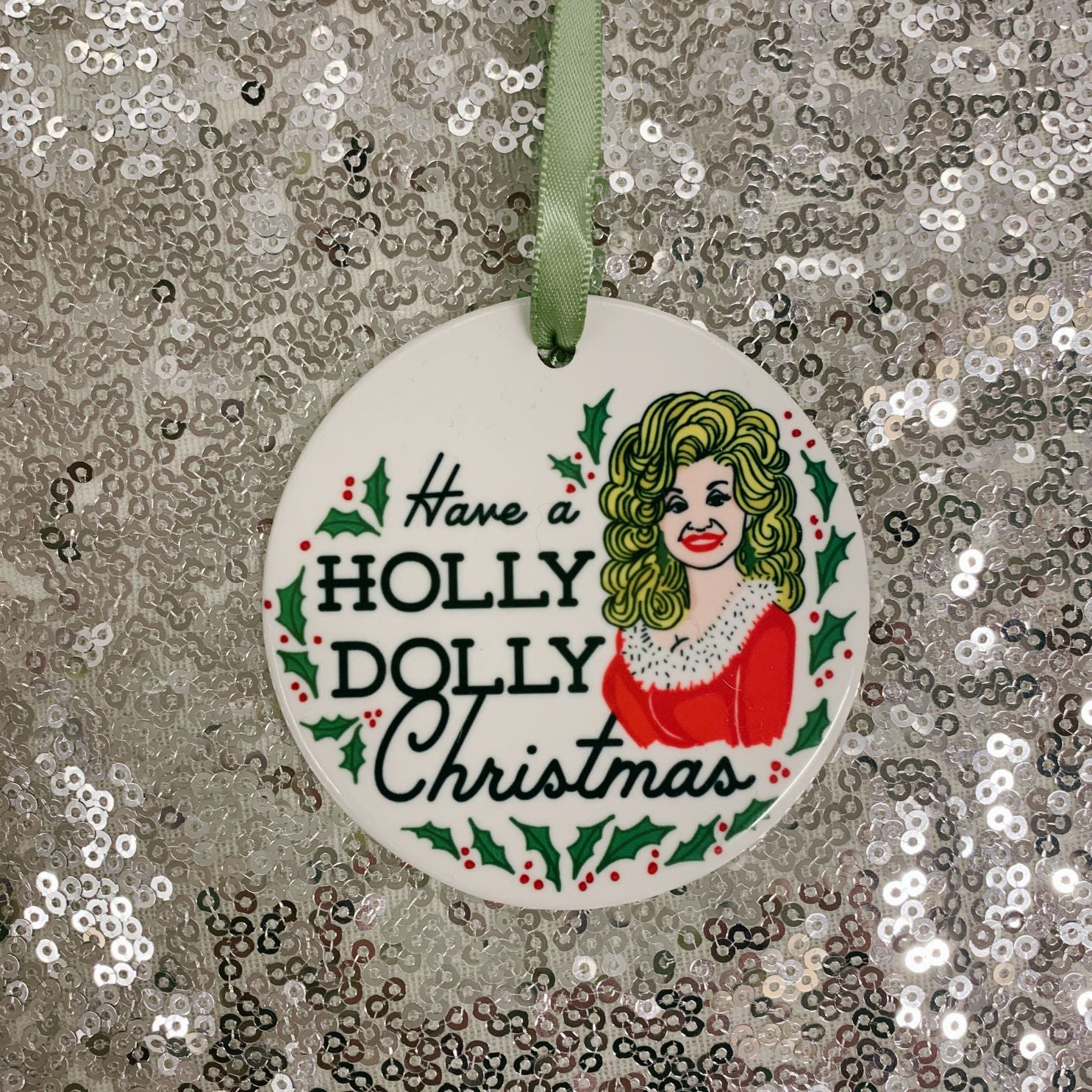 Have A Holly Dolly Christmas Dolly Parton Ornament