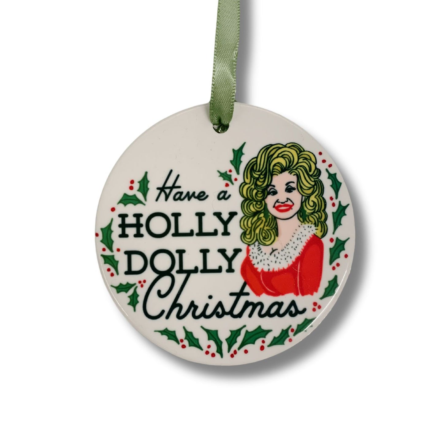 Have A Holly Dolly Christmas Dolly Parton Ornament