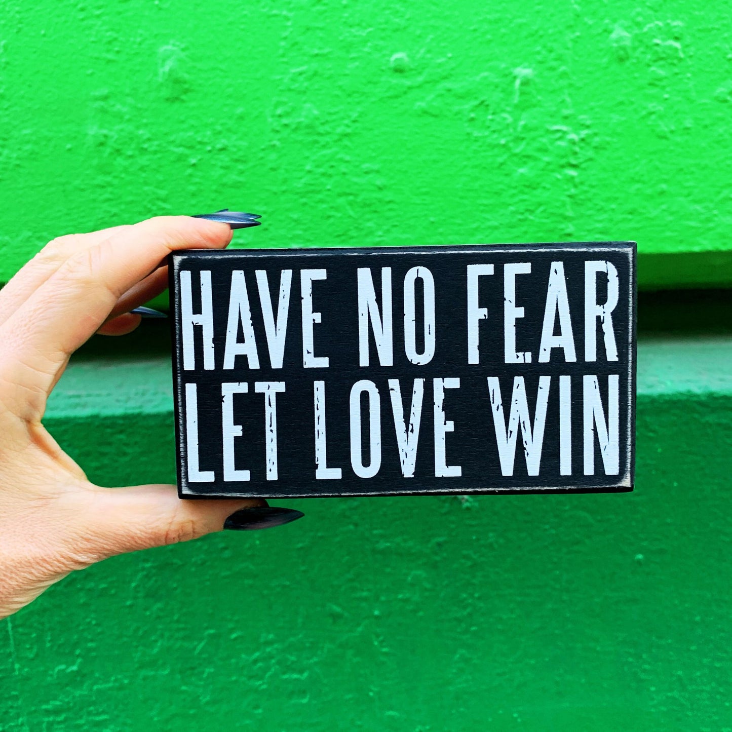 Have No Fear Let Love Win Wooden Box Sign